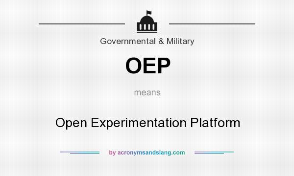 What does OEP mean? It stands for Open Experimentation Platform