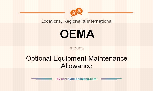 What does OEMA mean? It stands for Optional Equipment Maintenance Allowance