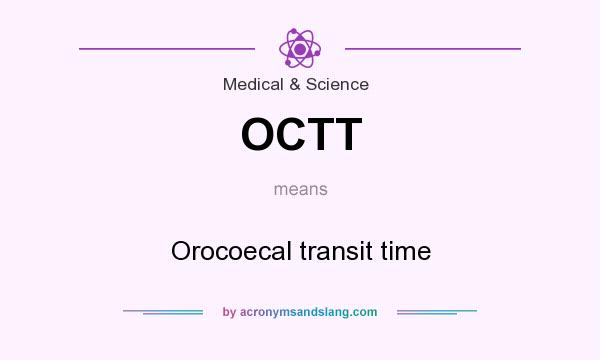 What does OCTT mean? It stands for Orocoecal transit time