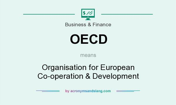 What does OECD mean? It stands for Organisation for European Co-operation & Development