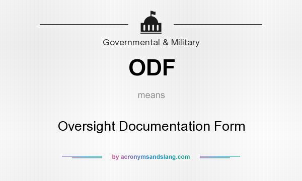 What does ODF mean? It stands for Oversight Documentation Form