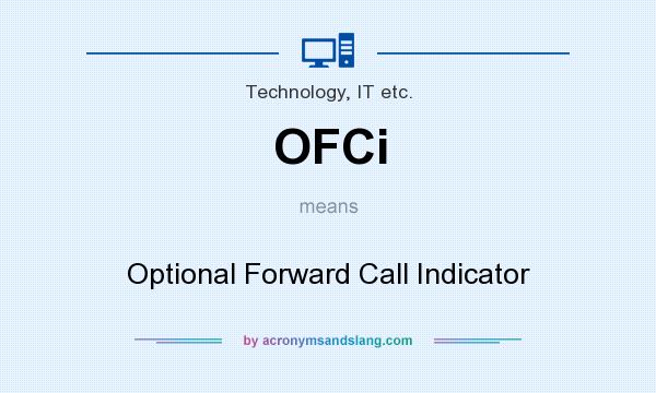 What does OFCi mean? It stands for Optional Forward Call Indicator