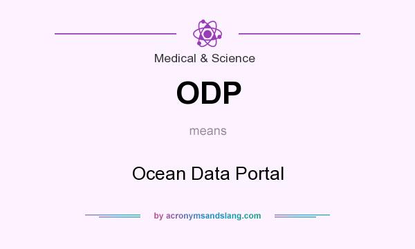What does ODP mean? It stands for Ocean Data Portal