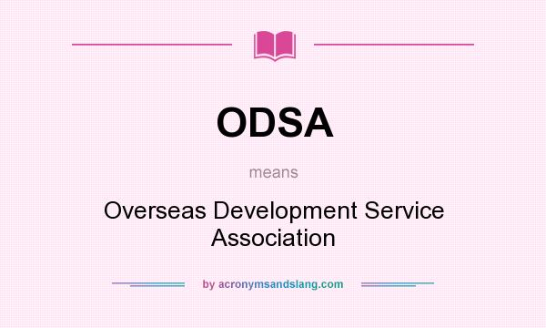 What does ODSA mean? It stands for Overseas Development Service Association
