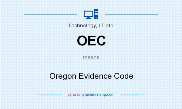 What does OEC mean? It stands for Oregon Evidence Code