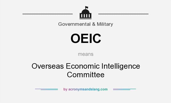 What does OEIC mean? It stands for Overseas Economic Intelligence Committee