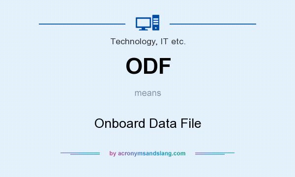 What does ODF mean? It stands for Onboard Data File