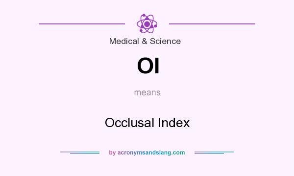What does OI mean? It stands for Occlusal Index