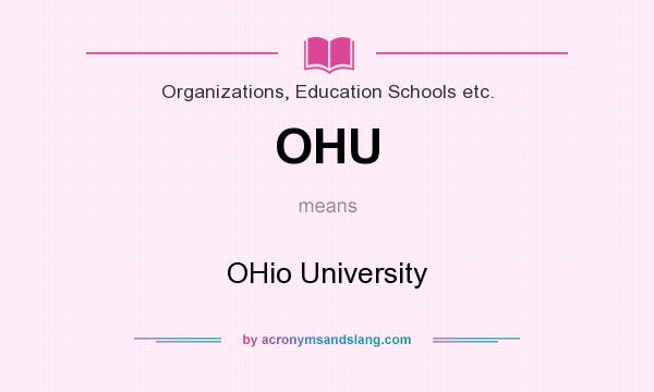 What does OHU mean? It stands for OHio University
