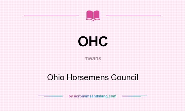 What does OHC mean? It stands for Ohio Horsemens Council