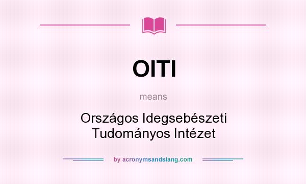 What does OITI mean? It stands for Országos Idegsebészeti Tudományos Intézet