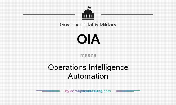 What does OIA mean? It stands for Operations Intelligence Automation