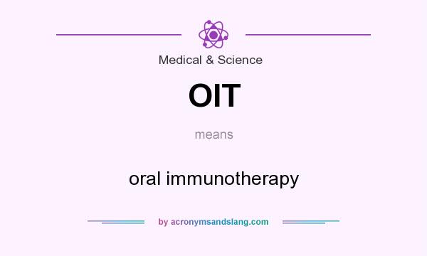 What does OIT mean? It stands for oral immunotherapy