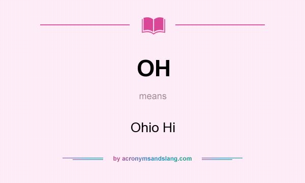 What does OH mean? It stands for Ohio Hi