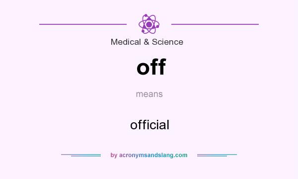 What does off mean? It stands for official