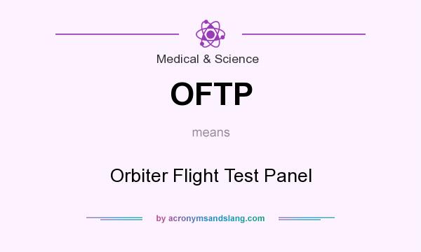 What does OFTP mean? It stands for Orbiter Flight Test Panel