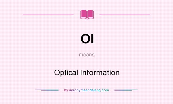 What does OI mean? It stands for Optical Information