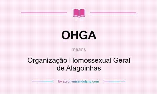 What does OHGA mean? It stands for Organização Homossexual Geral de Alagoinhas