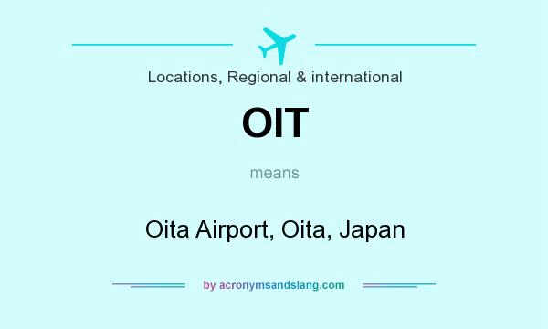 What does OIT mean? It stands for Oita Airport, Oita, Japan