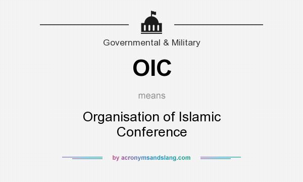 What does OIC mean? It stands for Organisation of Islamic Conference
