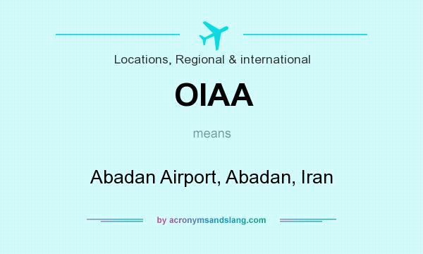 What does OIAA mean? It stands for Abadan Airport, Abadan, Iran