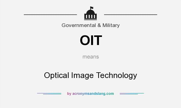 What does OIT mean? It stands for Optical Image Technology