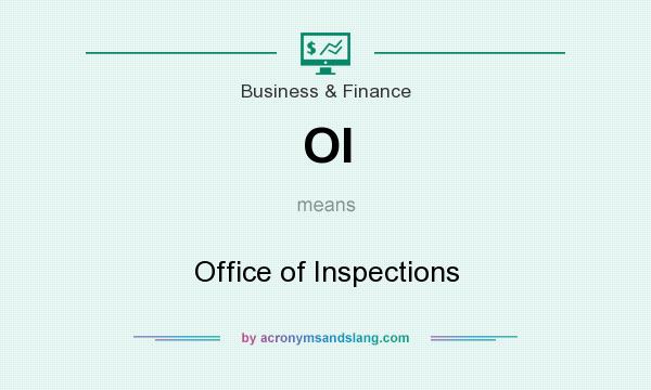 What does OI mean? It stands for Office of Inspections