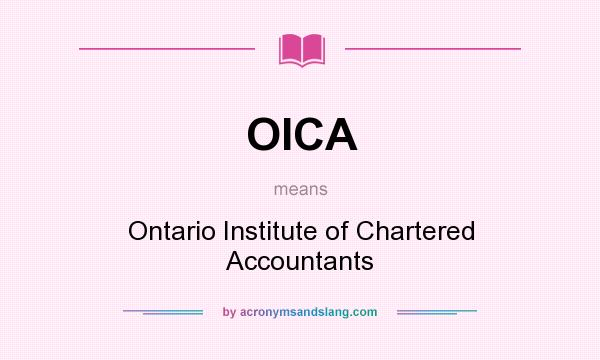 What does OICA mean? It stands for Ontario Institute of Chartered Accountants