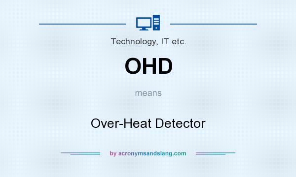 What does OHD mean? It stands for Over-Heat Detector