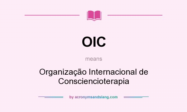 What does OIC mean? It stands for Organização Internacional de Consciencioterapia