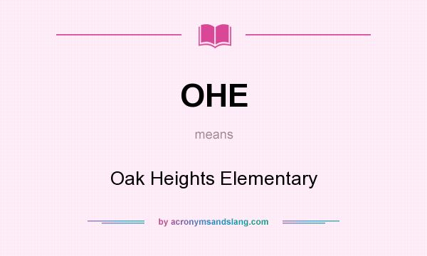 What does OHE mean? It stands for Oak Heights Elementary