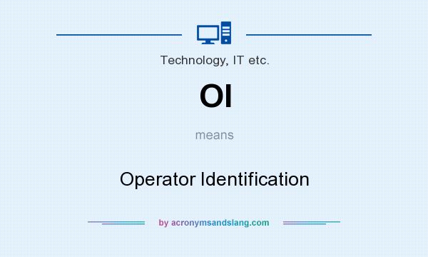 What does OI mean? It stands for Operator Identification