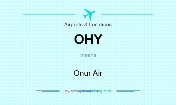What does OHY mean? It stands for Onur Air