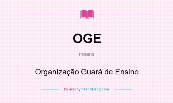 What does OGE mean? It stands for Organização Guará de Ensino