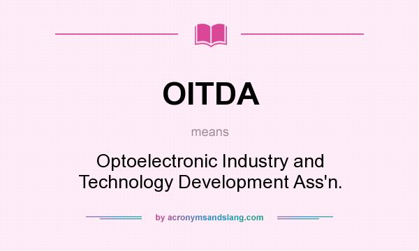 What does OITDA mean? It stands for Optoelectronic Industry and Technology Development Ass`n.