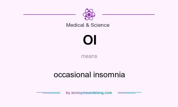 What does OI mean? It stands for occasional insomnia