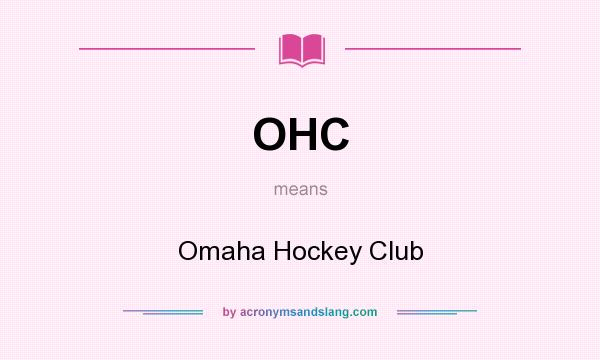 What does OHC mean? It stands for Omaha Hockey Club