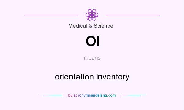What does OI mean? It stands for orientation inventory