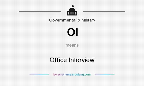 What does OI mean? It stands for Office Interview