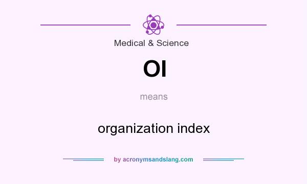 What does OI mean? It stands for organization index