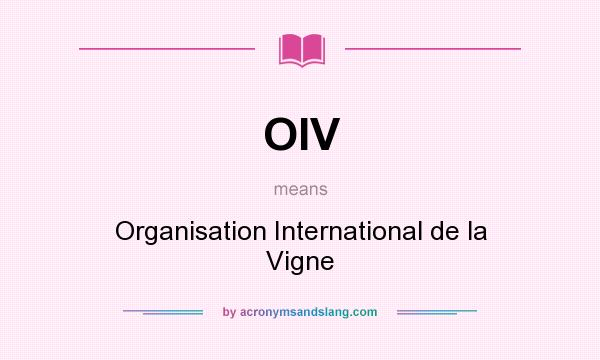 What does OIV mean? It stands for Organisation International de la Vigne