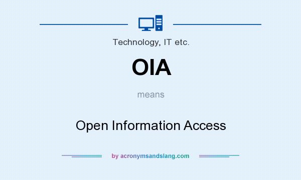What does OIA mean? It stands for Open Information Access