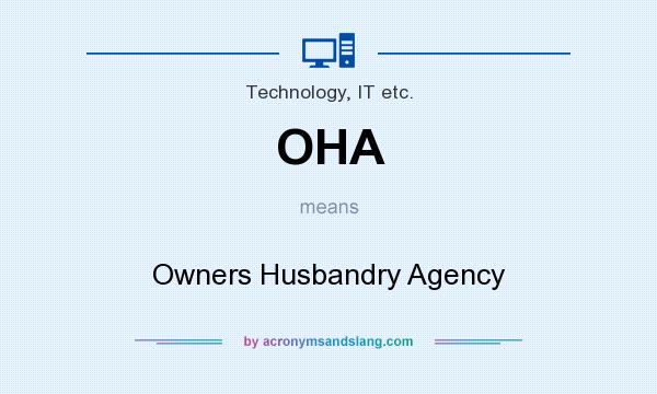 What does OHA mean? It stands for Owners Husbandry Agency