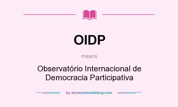What does OIDP mean? It stands for Observatório Internacional de Democracia Participativa