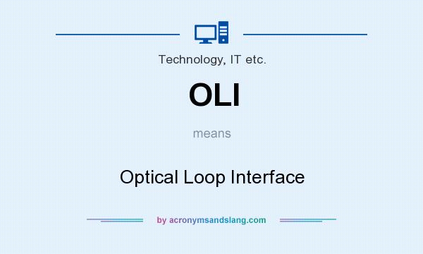 What does OLI mean? It stands for Optical Loop Interface