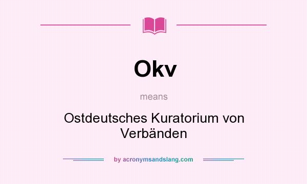 What does Okv mean? It stands for Ostdeutsches Kuratorium von Verbänden