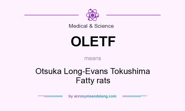 What does OLETF mean? It stands for Otsuka Long-Evans Tokushima Fatty rats