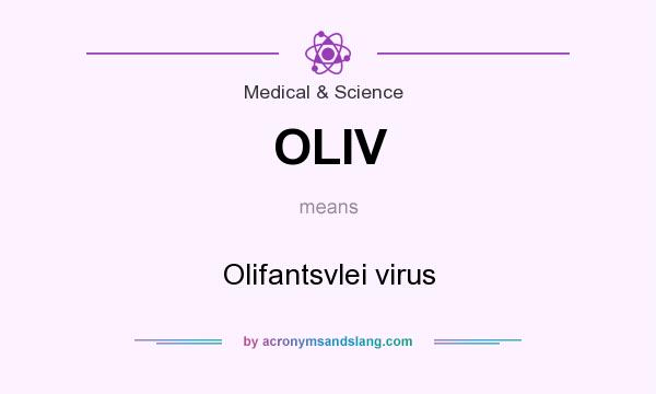 What does OLIV mean? It stands for Olifantsvlei virus