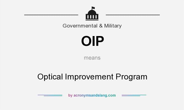 What does OIP mean? It stands for Optical Improvement Program