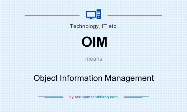 What does OIM mean? It stands for Object Information Management